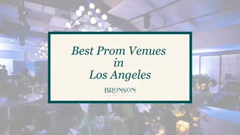 Best Prom Venues in Los Angeles - Bronson Hospitality