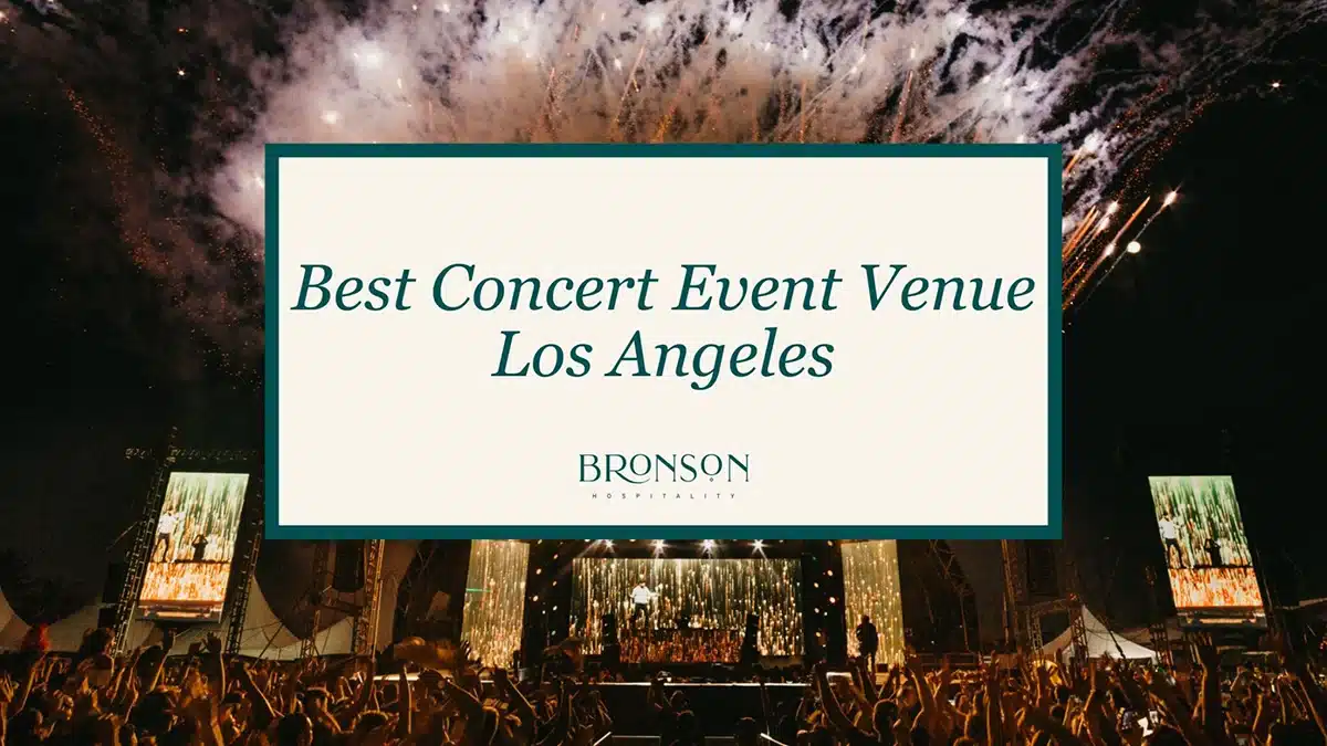Best Concert Event Venue Los Angels - Bronson Hospitality