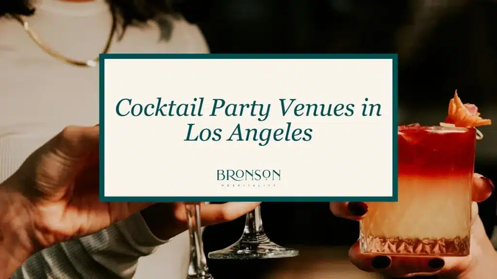 Cocktail Party Venues In Los Angels - Bronson Hospitality