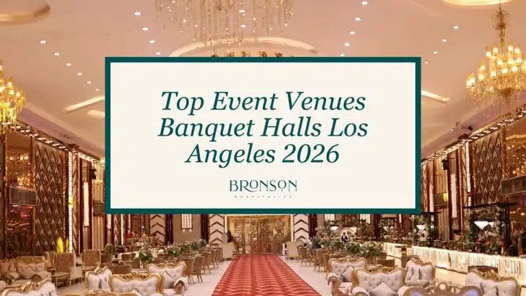 Top Event Venues Banquet Halls Los Angels 2026 - Bronson Hospitality