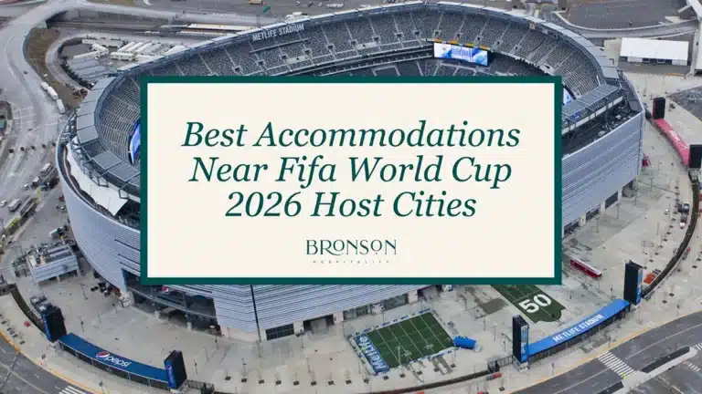 Best Accomodations Near Fifa World Cup 2026 - Bronson Hospitality