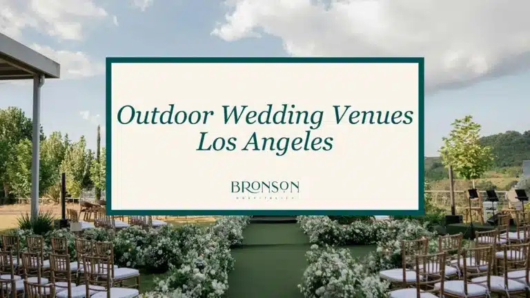 Outdoor Wedding Venues Los Angeles - Bronson Hospitality