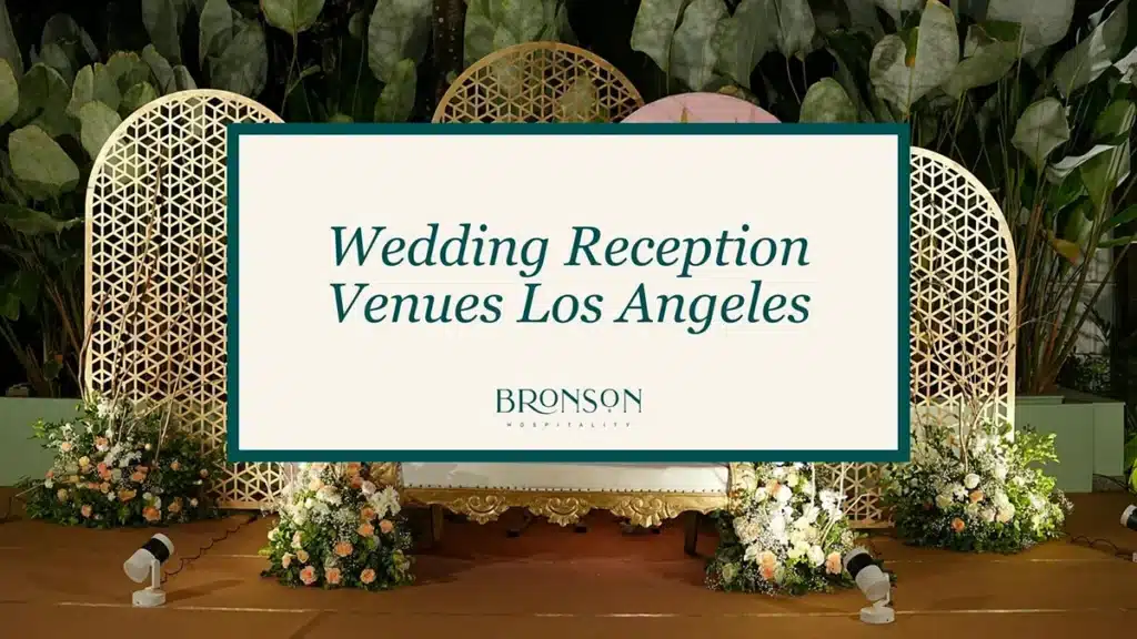 Wedding Reception Venues Los Angeles - Bronson Hospitality.
