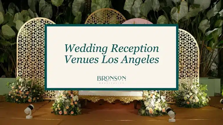 Wedding Reception Venues Los Angeles - Bronson Hospitality.