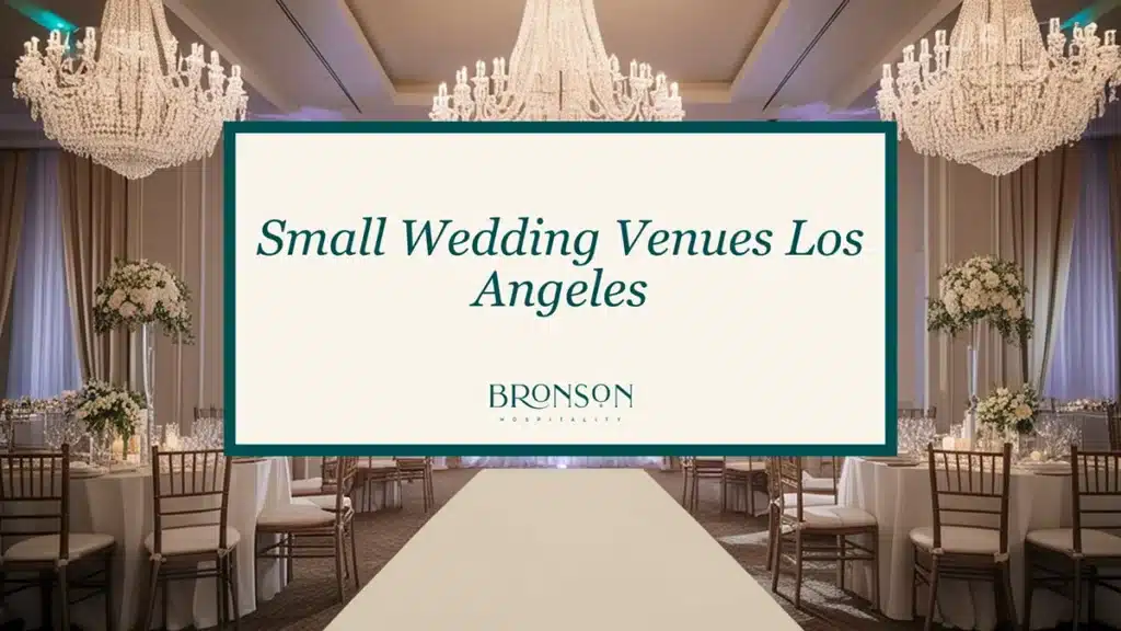 Small Wedding Venues Los Angeles - Bronson Hospitality.