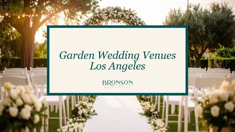 Garden Wedding Venues Los Angeles - Bronson Hospitality.