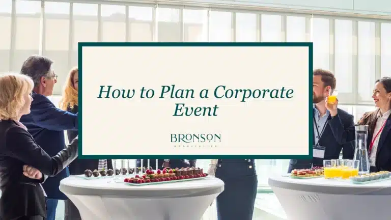 How To Plan A Corporate Event - Bronson Hospitality.