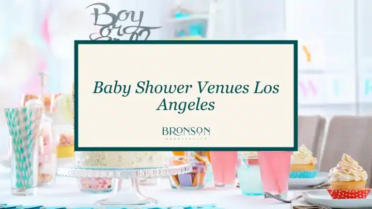 Baby Shower Venues Los Angeles - Bronson Hospitality.