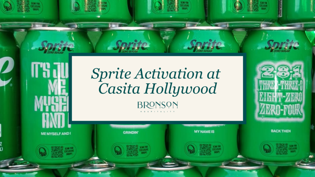 Event banner: 'Sprite Activation at Casita Hollywood' with Bronson Hospitality over a background of green Sprite cans.